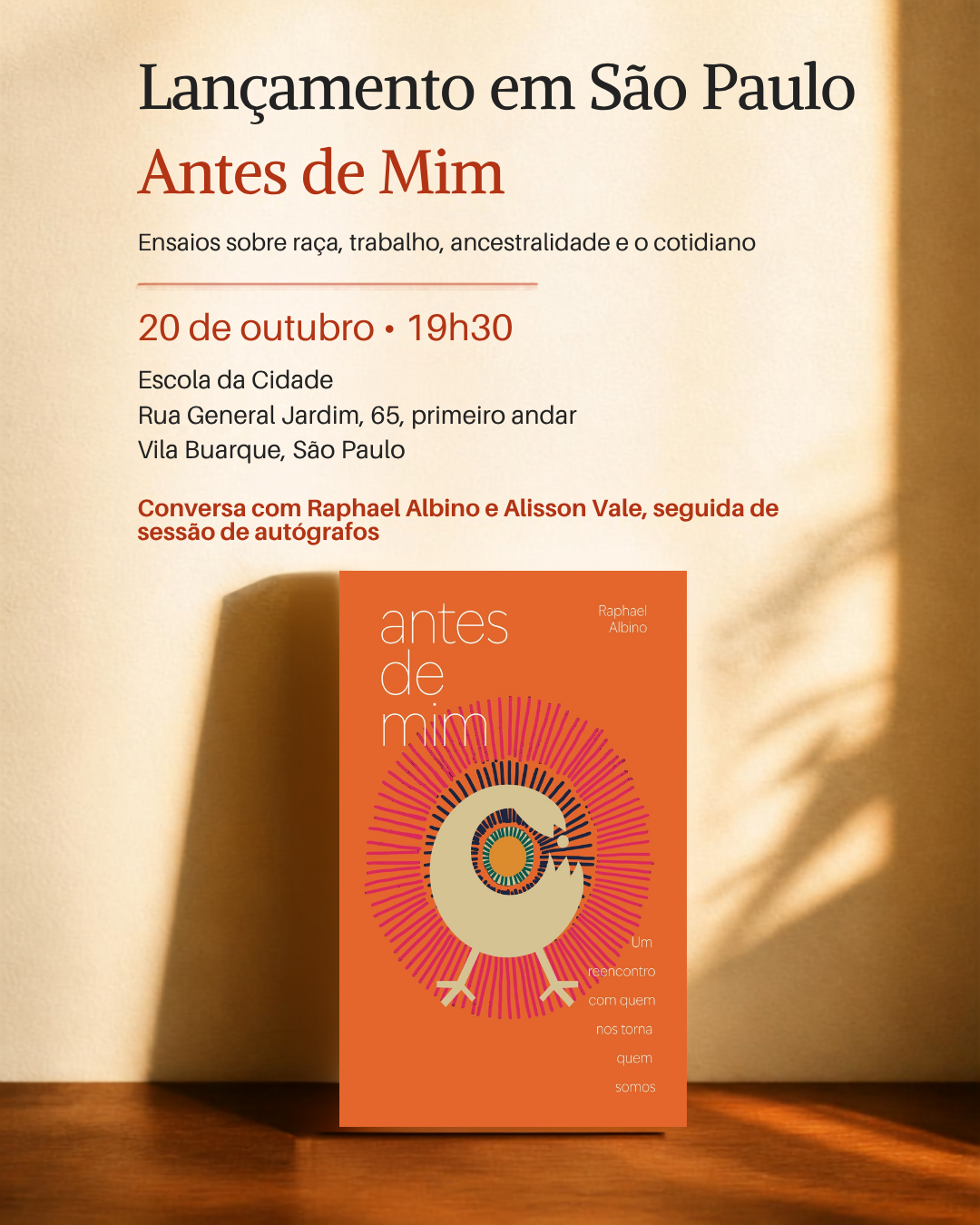 Cartaz do lançamento em São Paulo do livro Antes de Mim, de Raphael Albino, em 20 de outubro, às 19h30, na Escola da Cidade, Rua General Jardim, 65, primeiro andar, Vila Buarque, São Paulo, com conversa entre Raphael Albino e Alisson Vale seguida de sessão de autógrafos.